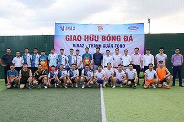 Giao hữu bóng đá giữa VINA2 và Thanh Xuân Ford